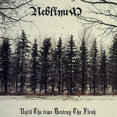 画像1: Neblinum - Until the Time Destroy the Flesh / CD