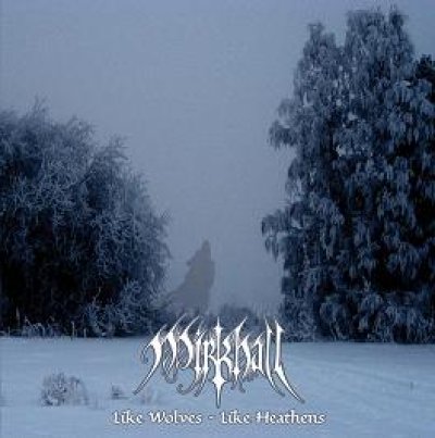 画像1: Mirkhall - Like Wolves - Like Heathens / CD