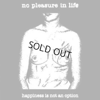 画像1: No Pleasure In Life - Happiness In Not An Option / DigiCD