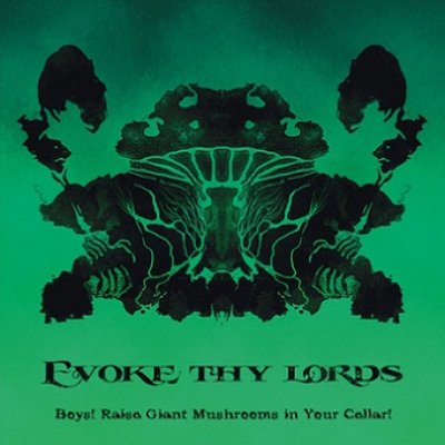 画像1: Evoke Thy Lords - Boys! Raise Giant Mushrooms in Your Cellar! / CD