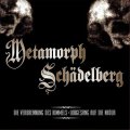 Metamorph / Schadelberg - Die Verbrennung des Himmels / Lobgesang auf die Natur / CD