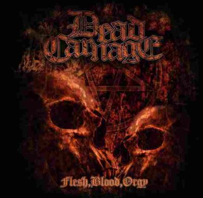 画像1: Dead Carnage - Flesh, Blood, Orgy / CD