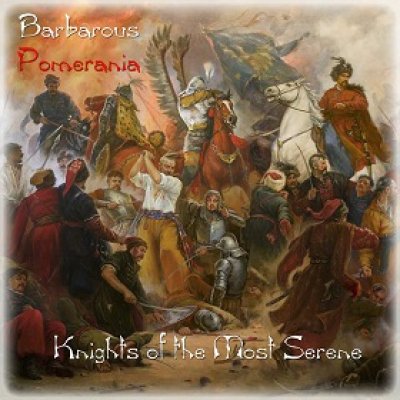 画像1: Barbarous Pomerania - Knights of the Most Serene / CD