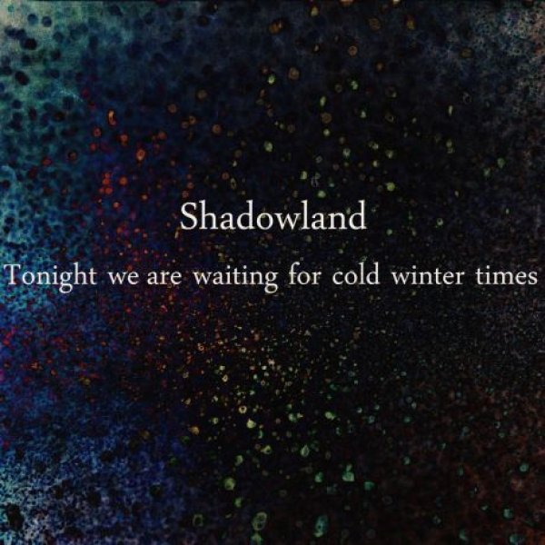 画像1: Shadowland - Tonight We Arw Waiting For Cold Winter Times / ProCD-R (1)