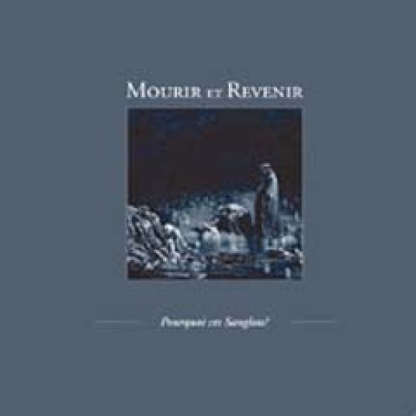 画像1: Mourir et Revenir - Pourquoi ces sanglots? / CD (1)